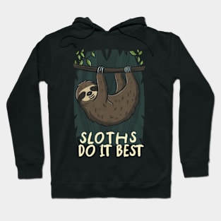 SLOTHS DO IT BEST Hoodie